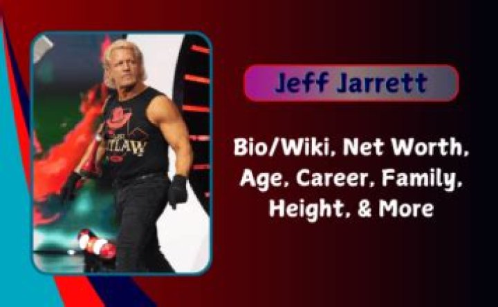 Jeff Jarrett Biography, Age, Height, Wife, Net Worth, Family