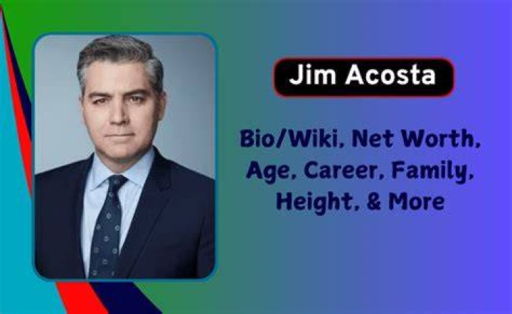 Jim Acosta Biography, Age, Height, Wife, Net Worth, Family