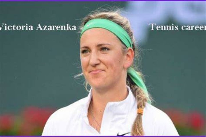 Victoria Azarenka Biography, Age, Height, Husband, Net Worth, Family